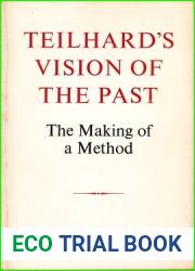 Teilhard|s Vision of the Past: The Making of a Method