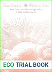 Reclaim and Recover: Heal from Toxic Relationships with a 7-Step Guided Journal