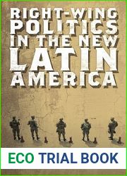 Right-Wing Politics in the New Latin America: Reaction and Revolt