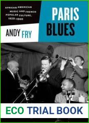Paris Blues: African American Music and French Popular Culture, 1920-1960