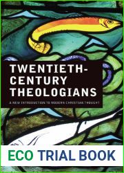 Twentieth-Century Theologians: A New Introduction to Modern Christian Thought