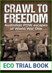 Crawl to Freedom: Australian POW Escapes of World War One