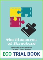 The Pleasures of Structure: Learning Screenwriting Through Case Studies