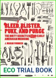 Bleed, Blister, Puke, and Purge