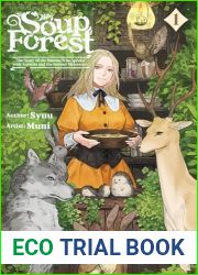 Soup Forest: The Story of the Woman Who Speaks with Animals and the Former Mercenary Vol.1