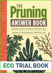 The Pruning Answer Book: Solutions to Every Problem You|ll Ever Face; Answers to Every Question You|ll Ever Ask (Answer Book (Storey))