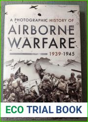 A Photographic History of Airborne Warfare, 1939-1945