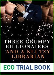 Three Grumpy Billionaires and a Klutzy Librarian (Three Guys and a Girl Volume 2)