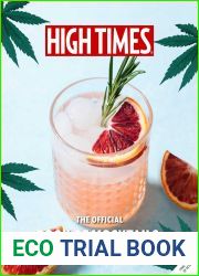 High Times: Cannabis Cocktails: Seasonal Sips and High Teas for Every Occasion