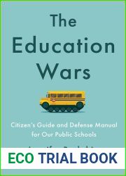 The Education Wars: A Citizen|s Guide and Defense Manual