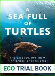 A Sea Full of Turtles: The Search for Optimism in an Epoch of Extinction