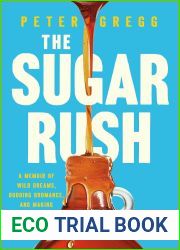 The Sugar Rush: A Memoir of Wild Dreams, Budding Bromance, and Making Maple Syrup