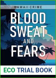 Blood, Sweat, and Fears: Murder Comes to Waikiki (Hawaii Crime)