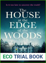 The House at the Edge of the Woods: the gripping new page-turning thriller