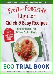 Fix-It and Forget-It Lighter Quick and Easy Recipes: Healthy Instant Pot and Slow Cooker Meals