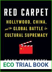 Red Carpet: Hollywood, China, and the Global Battle for Cultural Supremacy