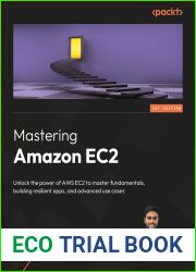 Mastering Amazon EC2: Unravel the complexities of EC2 to build robust and resilient applications
