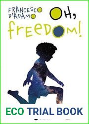 Oh, freedom! (Italian Edition)
