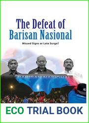 The Defeat of Barisan Nasional: Missed Signs or Late Surge?