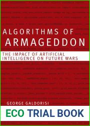 Algorithms of Armageddon: The Impact of Artificial Intelligence on Future Wars