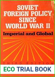 Soviet Foreign Policy Since World War II: Imperial and Global (Scott, Foresman Little, Brown Series in Political Science)
