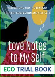 Love Notes to My Self: Meditations and Inspirations for Self-Compassion and Self-Care