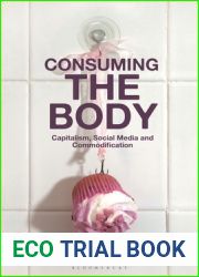 Consuming the Body: Capitalism, Social Media and Commodification