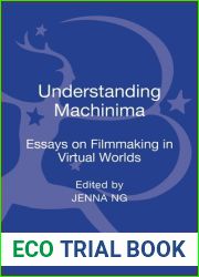 Understanding Machinima: Essays on Filmmaking in Virtual Worlds