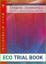 Thyroid Hormones: Functions, Related Diseases and Uses (Endocrinology Research and Clinical Development)