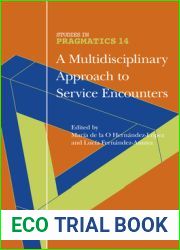 A Multidisciplinary Approach to Service Encounters (Studies in Pragmatics, 14)