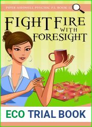 Fight Fire With Foresight (Piper Ashwell Psychic P.I. Book 12)