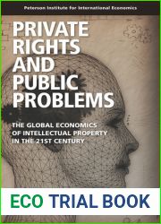 Private Rights and Public Problems: The Global Economics of Intellectual Property in the 21st Century (Peterson Institute for International Economics - Publication)