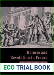 Reform and Revolution in France: The Politics of Transition, 1774-1791