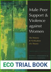 Male Peer Support and Violence against Women: The History and Verification of a Theory (New England Gender, Crime and Law)