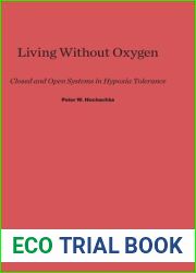 Living Without Oxygen: Closed and Open Systems in Hypoxia Tolerance