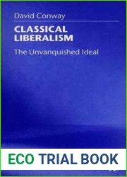 Classical Liberalism: The Unvanquished Ideal