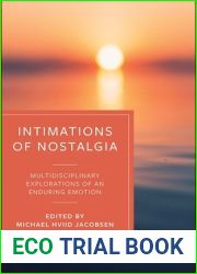 Intimations of Nostalgia: Multidisciplinary Explorations of an Enduring Emotion
