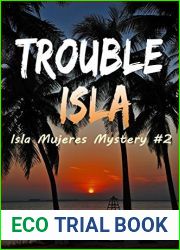 Trouble Isla (Isla Mujeres Mystery #2)