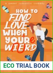 How to Find Love When You|re Weird (How to Rom-com #5)
