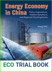 Energy Economy In China: Policy Imperatives, Market Dynamics, And Regional Developments by Wu Kang (2012-11-22)