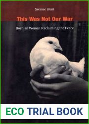 This Was Not Our War: Bosnian Women Reclaiming the Peace