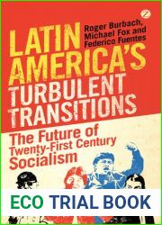 Latin America|s Turbulent Transitions: The Future of Twenty-First Century Socialism