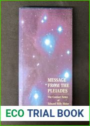 Message From the Pleiades: The Contact Notes of Eduard Billy Meier (Volume 3)