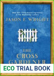 The Cross Gardener by Jason F. Wright (2010-03-02)