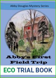 Abby|s First Field Trip (Abby Douglas Mystery Series #7)