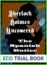 The Spanish Butler (A Sherlock Holmes Uncovered Tale # 8)