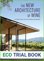 The New Architecture of Wine: 25 Spectacular California Wineries