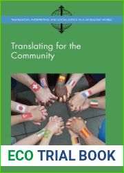 Translating for the Community (Translation, Interpreting and Social Justice in a Globalised World, 2) (Volume 2)