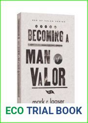 Becoming a Man of Valor (Men of Valor (Mark R. Laaser))