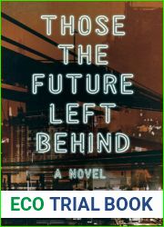 Those the Future Left Behind: A Novel